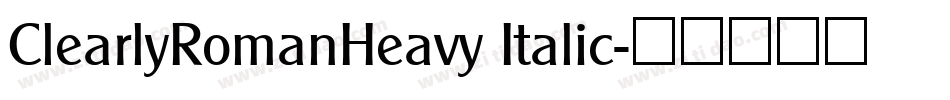 ClearlyRomanHeavy Italic字体转换